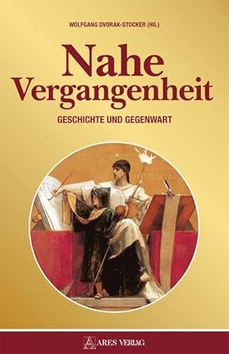 Nahe Vergangenheit: Geschichte und Gegenwart von ARES Verlag