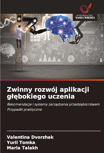 Zwinny rozwój aplikacji g¿¿bokiego uczenia: Rekomendacje i systemy zarz¿dzania przedsi¿biorstwemPrzypadki praktyczne