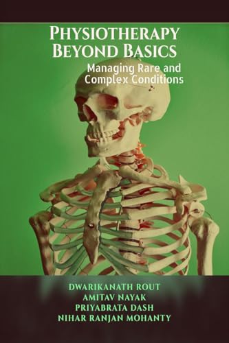 Physiotherapy Beyond Basics: Managing Rare and Complex Conditions IN von Notion Press