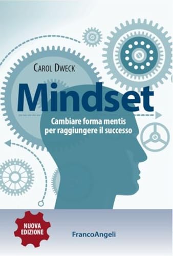 Mindset. Cambiare forma mentis per raggiungere il successo (Trend) von Franco Angeli