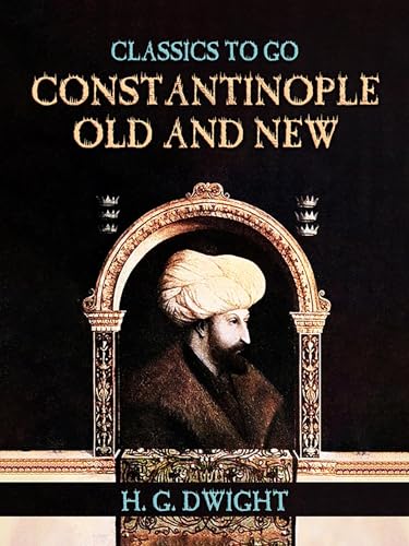 Constantinople Old and New von Anson Street Press