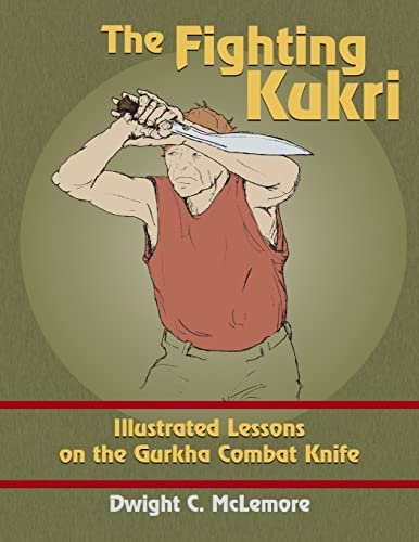 The Fighting Kukri: Illustrated Lessons on the Gurkha Combat Knife von Createspace Independent Publishing Platform