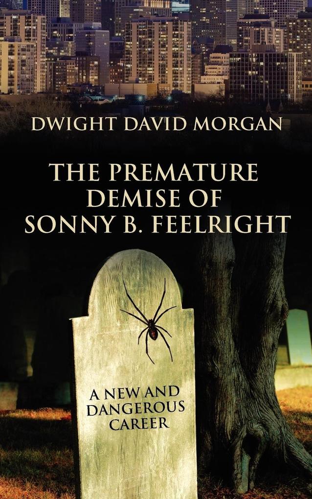 The Premature Demise of Sonny B. Feelright von Outskirts Press
