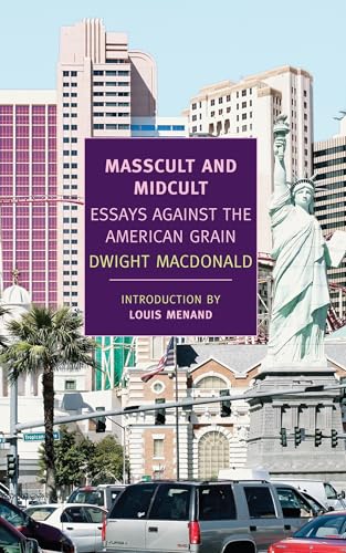 Masscult and Midcult: Essays Against the American Grain (New York Review Books Classics)