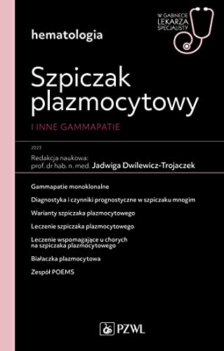 Szpiczak plazmocytowy i inne gammapatie: W gabinecie lekarza specjalisty. Hematologia