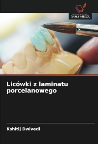 Licówki z laminatu porcelanowego von Wydawnictwo Nasza Wiedza