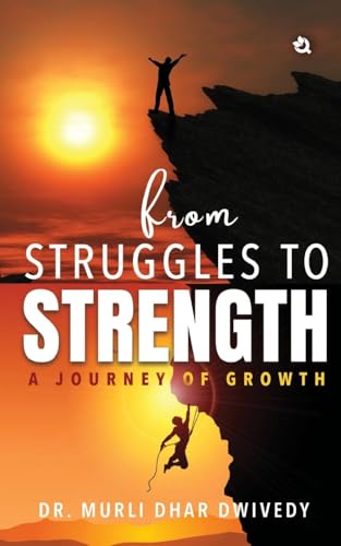From Struggles to Strength: A Journey of Growth From Struggles to Strength: A Journey of Growth von Qurate Books Private Limited