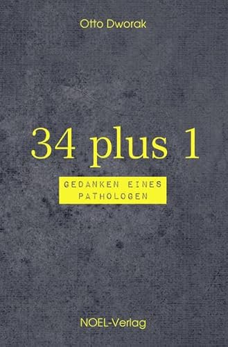 34 plus 1: Gedanken eines Pathologen von NOEL-Verlag