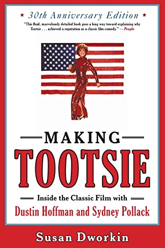 Making Tootsie: Inside the Classic Film with Dustin Hoffman and Sydney Pollack (Shooting Script)