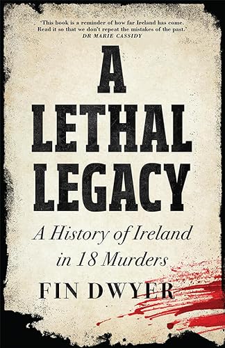 A Lethal Legacy: The instant Irish true crime bestseller