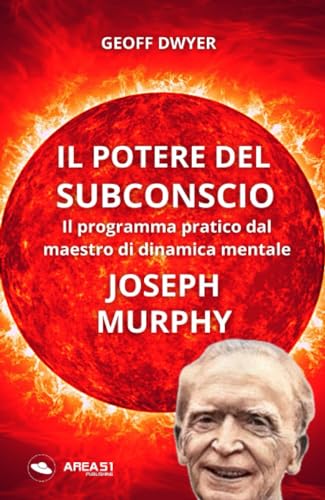 Il potere del subconscio di Joseph Murphy: Programma pratico in 12 lezioni