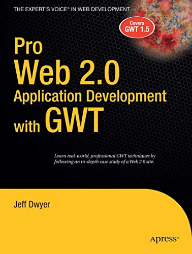 Pro Web 2.0 Application Development with GWT: Covers GWT 1.5 (Expert's Voice in Web Development) von Apress