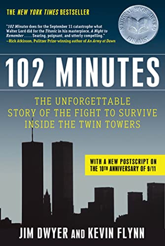 102 Minutes: The Unforgettable Story of the Fight to Survive Inside the Twin Towers: The Unforgettable Story of the Fight to Survive Inside the Twin ... postscript on the 10th anniversary of 9/11