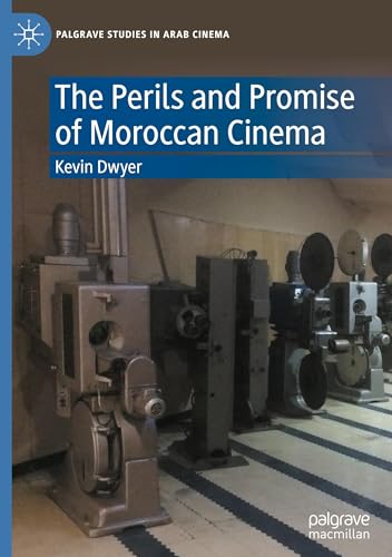 The Perils and Promise of Moroccan Cinema (Palgrave Studies in Arab Cinema) von Palgrave Macmillan