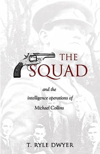 The Squad: And the Intelligence Operations of Michael Collins
