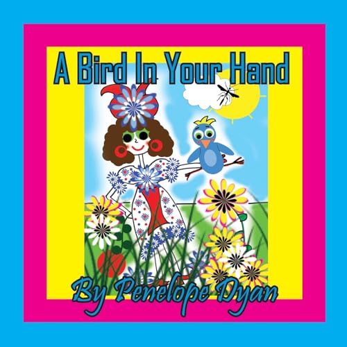 A Bird In Your Hand von Bellissima Publishing LLC