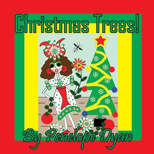 Christmas Trees! Christmas Trees! von Bellissima Publishing LLC