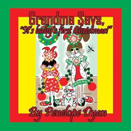 Grandma Says, "It's baby's first Christmas!" von Bellissima Publishing LLC