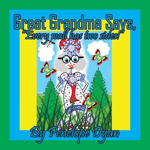 Great Grandma Says, "Every wall has two sides!" von Bellissima Publishing LLC