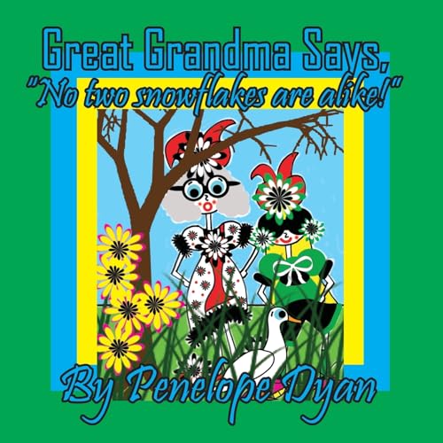 Great Grandma Says, "No two snowflakes are alike!" Great Grandma Says, "No two snowflakes are alike!" von Bellissima Publishing LLC