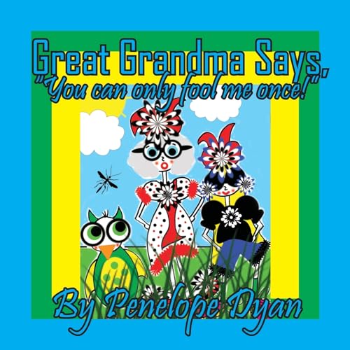 Great Grandma Says, "You can only fool me once!" von Bellissima Publishing LLC