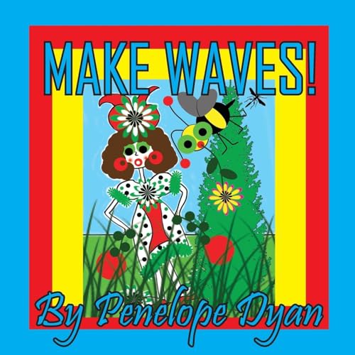 Make Waves! Make Waves! von Bellissima Publishing LLC