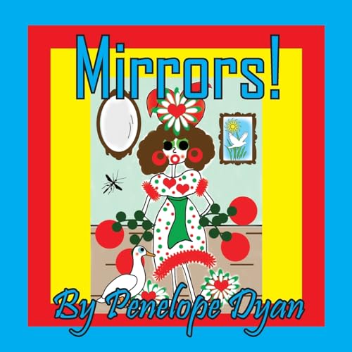 Mirrors! Mirrors! von Bellissima Publishing LLC