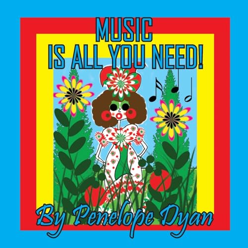 Music Is All You Need! Music Is All You Need! von Bellissima Publishing LLC