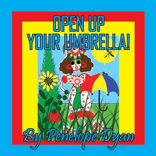 Open Up Your Umbrella! Open Up Your Umbrella! von Bellissima Publishing LLC