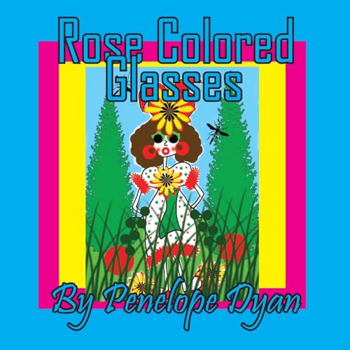 Rose Colored Glasses Rose Colored Glasses von Bellissima Publishing LLC