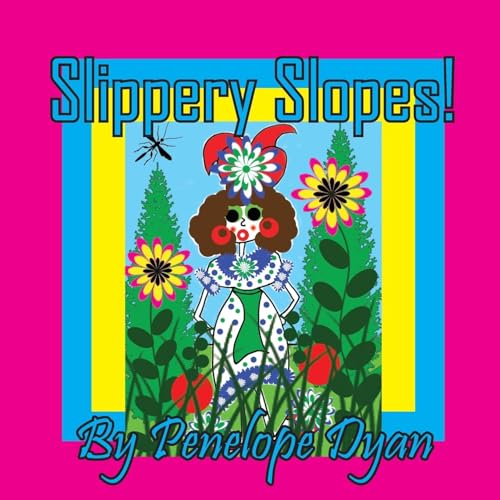 Slippery Slopes! von Bellissima Publishing LLC