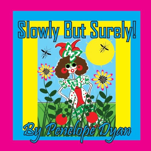 Slowly But Surely! Slowly But Surely! von Bellissima Publishing LLC