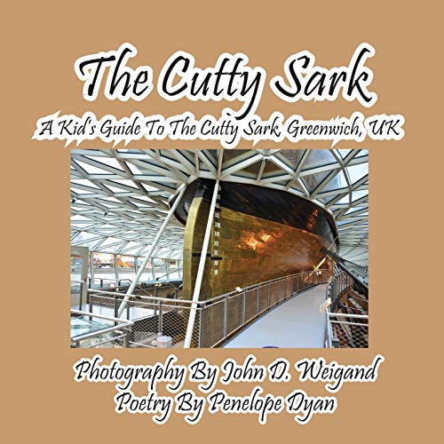 The Cutty Sark--A Kid's Guide to the Cutty Sark, Greenwich, UK