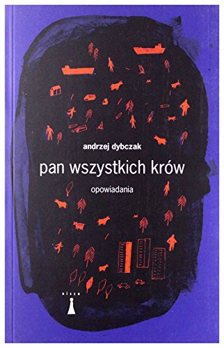 Pan wszystkich krow: Opowiadania (OPOWIADAJ DALEJ) von Nisza