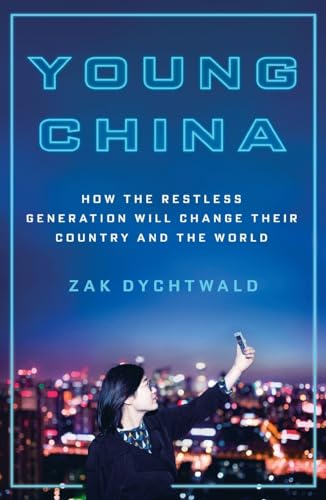 Young China: How the Restless Generation Will Change Their Country and the World von St. Martins Press-3PL
