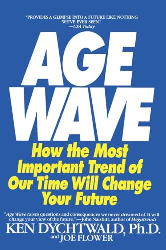 The Age Wave: How The Most Important Trend Of Our Time Can Change Your Future The Age Wave: How The Most Important Trend Of Our Time Can Change Your Future von Bantam Books