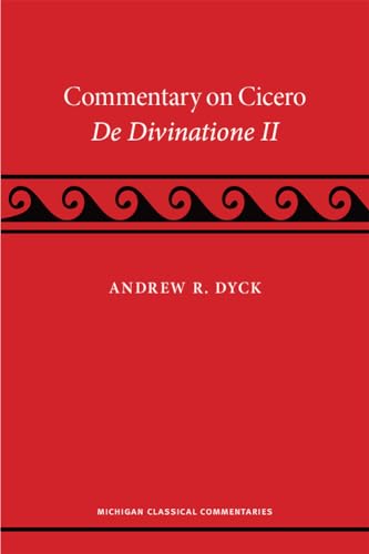 A Commentary on Cicero, De Divinatione II (Michigan Classical Commentaries) von University of Michigan Press
