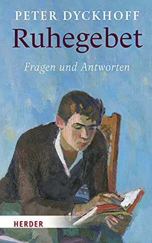 Ruhegebet: Fragen und Antworten