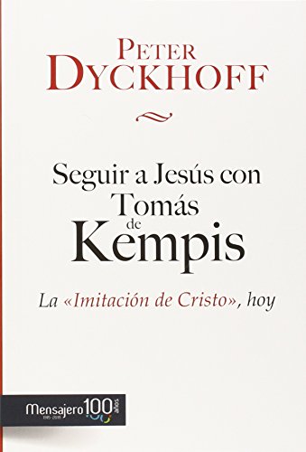 Seguir a Jesús con Tomás de Kempis : la imitación de Cristo, hoy (Espiritualidad)