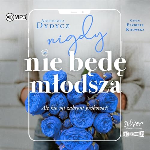 Nigdy nie będę młodsza ale kto mi zabroni próbować Nigdy nie będę młodsza ale kto mi zabroni próbować von Storybox
