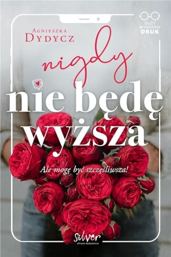 Nigdy nie będę wyższa: Ale mogę być szczęśliwsza! von SILVER
