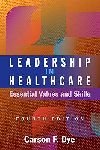 Leadership in Healthcare: Essential Values and Skills (Ache Management)