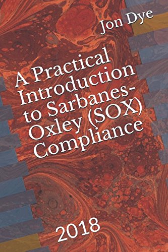 A Practical Introduction to Sarbanes-Oxley Compliance von CreateSpace Independent Publishing Platform