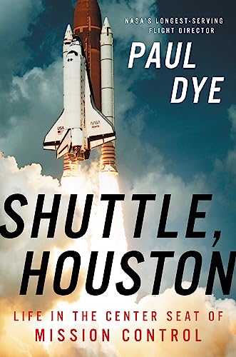 Shuttle, Houston: My Life in the Center Seat of Mission Control