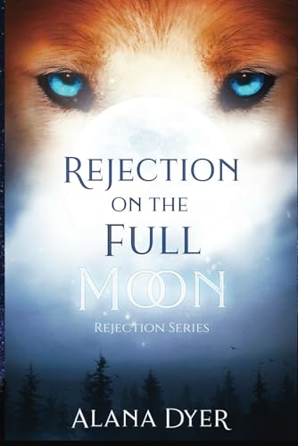 Rejection On The Full Moon (Rejection Series, Band 1) von Independently Published