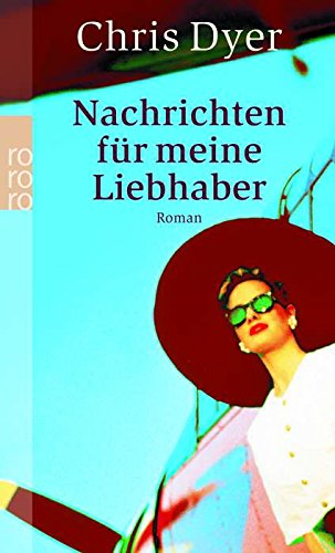 Nachrichten für meine Liebhaber von Rowohlt Taschenbuch