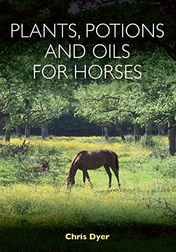 Plants, Potions and Oils for Horses