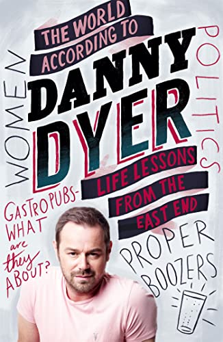 The World According to Danny Dyer: Life Lessons from the East End von Quercus