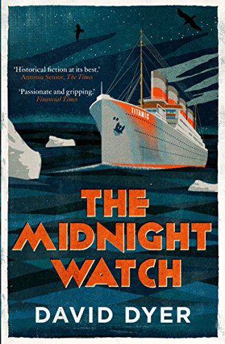 The Midnight Watch: A gripping novel of the SS Californian, the ship that failed to aid the sinking Titanic von Atlantic Books