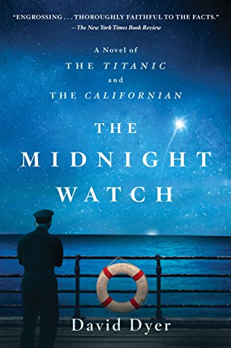 Midnight Watch: A Novel of the Titanic and the Californian
